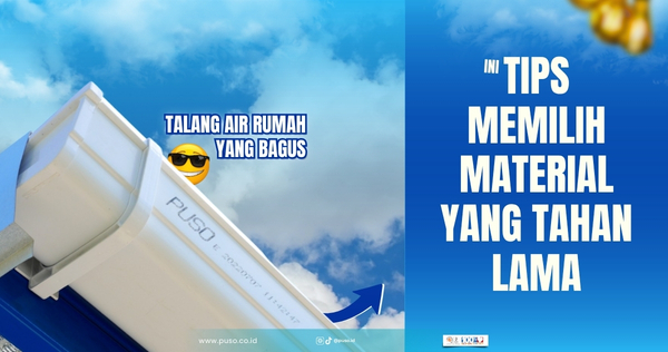 Talang Air Rumah yang Bagus: Tips Memilih Material yang Tahan Lama
